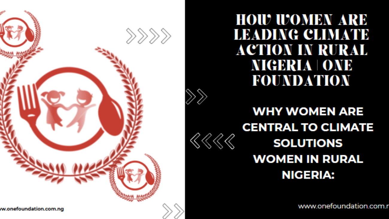 How Women Are Leading Climate Action in Rural Nigeria | One Foundation