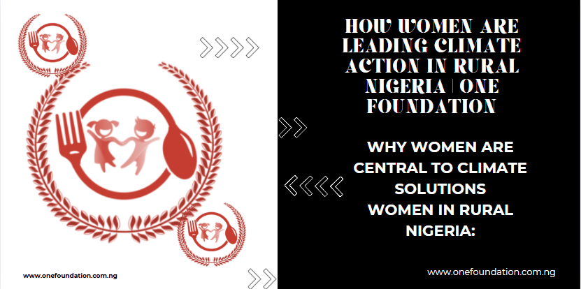 How Women Are Leading Climate Action in Rural Nigeria | One Foundation