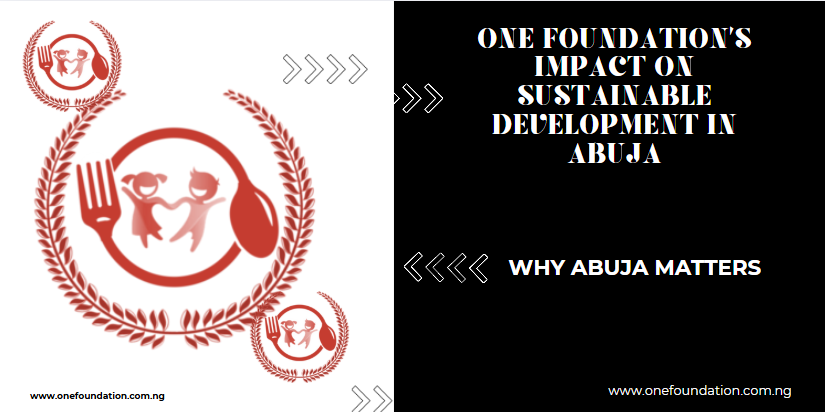 One Foundation’s Impact on Sustainable Development in Abuja