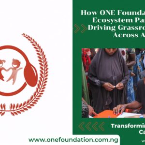 How ONE Foundation and Our Ecosystem Partners Are Driving Grassroots Impact Across Abuja