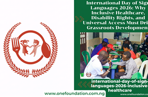 International Day of Sign Languages 2026 Why Inclusive Healthcare, Disability Rights, and Universal Access Must Drive Grassroots Development